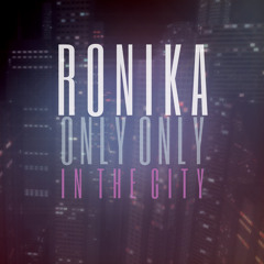 Ronika - In The City (Shook Remix)