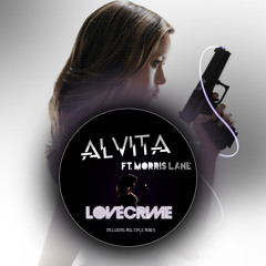 Alvita ft Morris Lane - Love Crime (ROCWELL S & VOLKAN SAKI remix) * FREE DOWNLOAD *