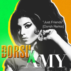 Amy Winehouse - Just Friends (Dorsh remix)