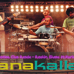 Aanakallan(bootleg club remix-Roshin Shabu ft.Kurien Thomas) DEMO!