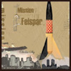 Mission To Felspar -  BOmBs AWAy - October Sky