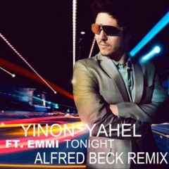Yinon Yahel ft Emmi - Tonight (Alfred Beck Remix)