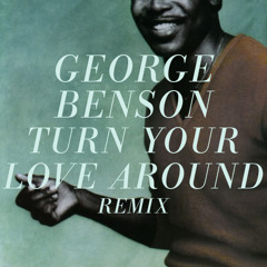 George Benson - Turn your love around (She said disco remix)