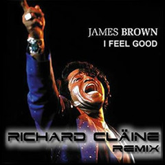 James Brown -  Richard Cläine - I feel good (Remix 2011)