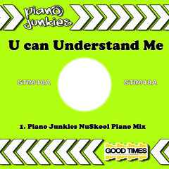 GTR010 - Piano Junkies - U Can Understand Me