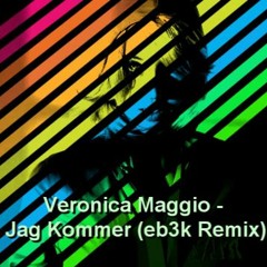 Veronica Maggio - Jag Kommer (eb3k Remix)