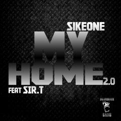 My Home Remix SikeOne featuring Sir T