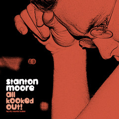 Stanton Moore - Kooks On Parade