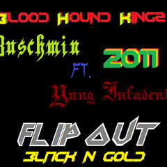 Blood Hound Kingz (Buschmin ft. YI) - Flip Out (Original)