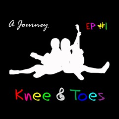 Knee & Toes - I Believe