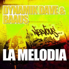 Final Preview Dynamik dave And BaAus - La Melodia (Original Mix) Nervous Records