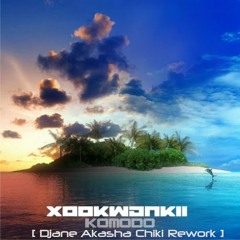 Xookwankii - Komodo (Akasha Chiki Rework)