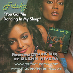 You've Got Me Dancing In My Sleep - Glenn Rivera ReStructure Mix - Frisky