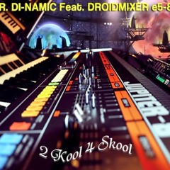 MR Di Namic Feat Droidmixer e5-85_2 Kool 4 Skool