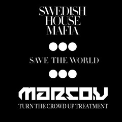 Swedish House Mafia - Save the world (Marco V turn the crowd up treatment)