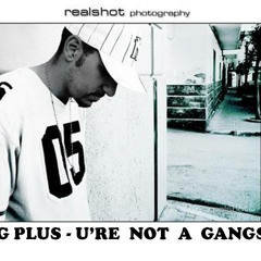 Nrg Plus - U're Not A Gangsta