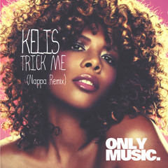 Kelis - Trick Me (Nappa Remix)