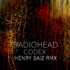 Radiohead - Codex - Henry Saiz Rmx