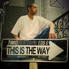 Timid (feat. Edo G) - "This Is The Way" (prod. by Grand Daddy I.U.)