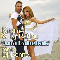 Kristine, DJ Rabinu - Ana Bahebak (DJ Bonne Remix)