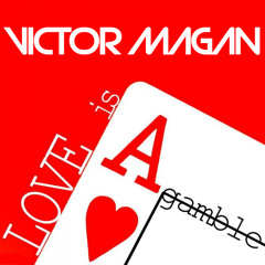 Victor Magan - Love Is A Gamble (Radio Edit)