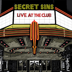 Secret Sins - Am I Wrong - 'Live at The Club'