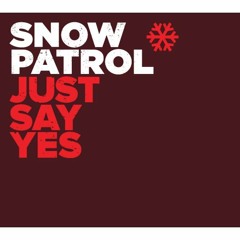Snow Patrol - Just Say Yes (Ulisses Nunes Remix)