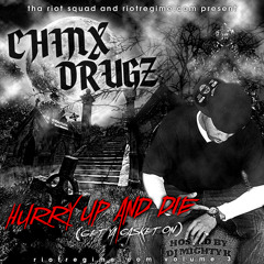 Chinx Drugz - Hurry Up N Die