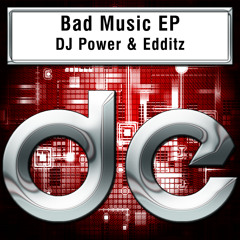 Bad Music [Original] - DJ Power & Edditz - Preview