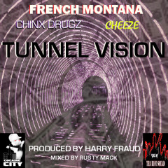 "Tunnel Vision" by French Montana ft Chinx Drugz, prod Harry Fraud, mixed and mastered by Rusty Mack