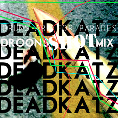 Drums Are For Parades - "Dead Katz" (Droon's Shot Mix) - free download