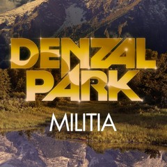 2011 - Militia (Original Mix) - Denzal Park {Preview}