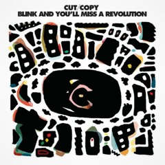 Cut Copy - Blink And You'll Miss A Revolution [Das Moth & Kenji Takimi Remix]