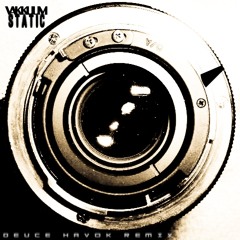 Vakkuum - Static (Deuce Havok Remix) SNIPPET -- NOW AVAIBLE ON TRACKS!