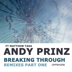 Andy Prinz ft Matthew Tasa - Breaking Through (Radio Edit) [Dance]