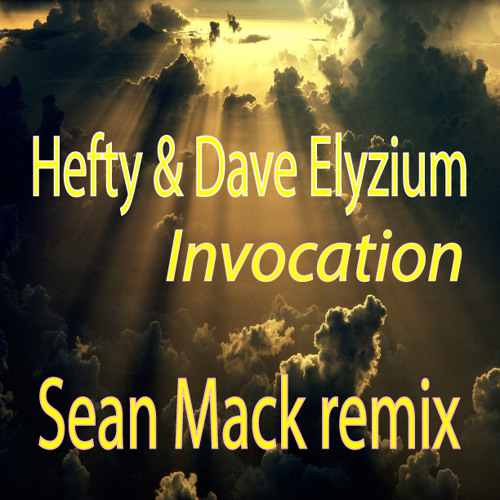 Invocation 7/11 - Hefty & Dave Elyzium [Sean Mack Fire Remix]