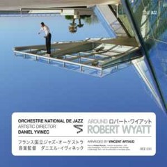 Orchestre National de Jazz (ONJ) - "Around Robert Wyatt" -  Shipbuilding