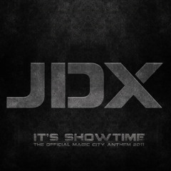 JDX - It's Showtime Magic City Anthem 2011