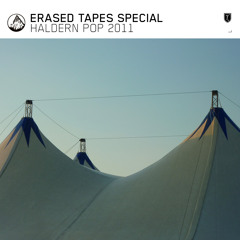 Haldern Pop Festival 2011 - Erased Tapes Special - FREE 6-TRACK WARM-UP PLAYLIST!
