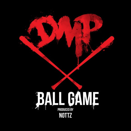 DMP - Ball Game (Prod. Nottz)