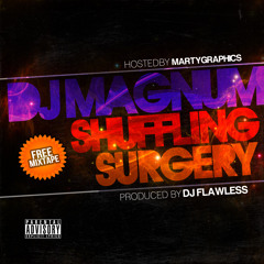 DjMagnum Shuffling Surgery Mixtape! 2011