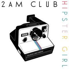 2AM Club - Hipster Girl