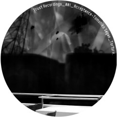 Tomohiko Sagae - Torture - TrusT001 - Acceptance.