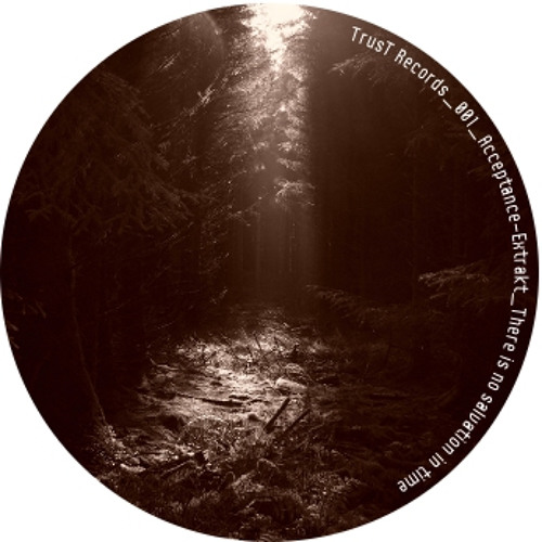 ExtraKt - There is no salvation in time - Trust Recordings.