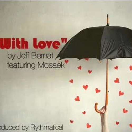 Jeff Bernat - With Love Ft. Mosaek (Original)