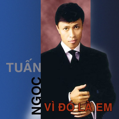 Vì Đó Là Em - Tuấn Ngọc