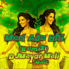 Meri Ada Bhi (RemiX) - DJMayur Mali