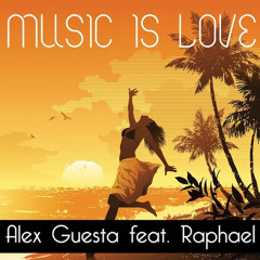 Alex Guesta feat. Raphael "Music Is Love" (Raf Marchesini remix) Promo cut