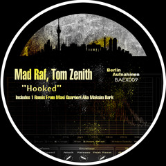 Mad Raf & Tom Zenith - Hooked (Original Mix)[Charted Top #03 On Beatport's Minimal Chart]