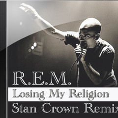R.E.M. - Losing My Religion (Stan Crown remix)